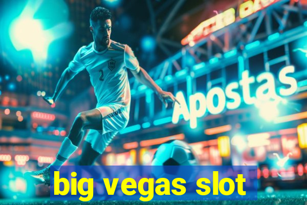 big vegas slot