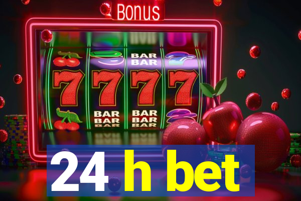 24 h bet