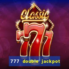 777 double jackpot slot machine