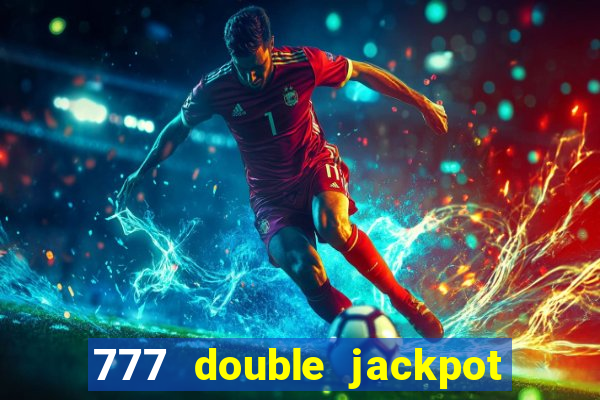 777 double jackpot slot machine