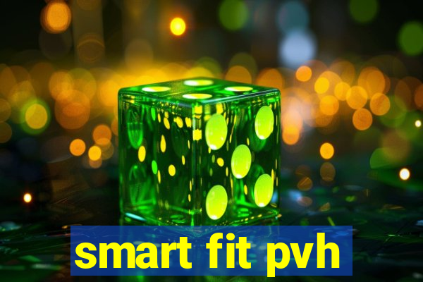 smart fit pvh