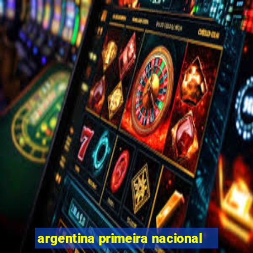 argentina primeira nacional