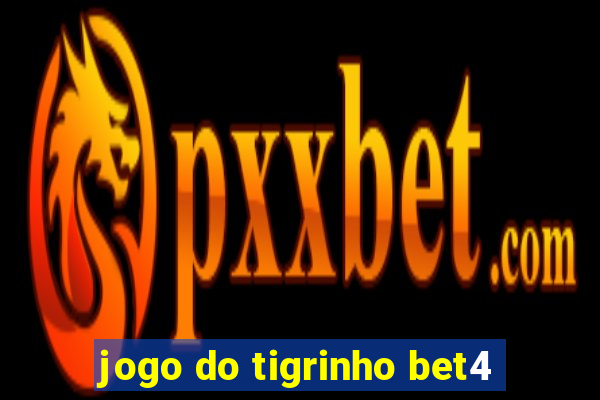 jogo do tigrinho bet4