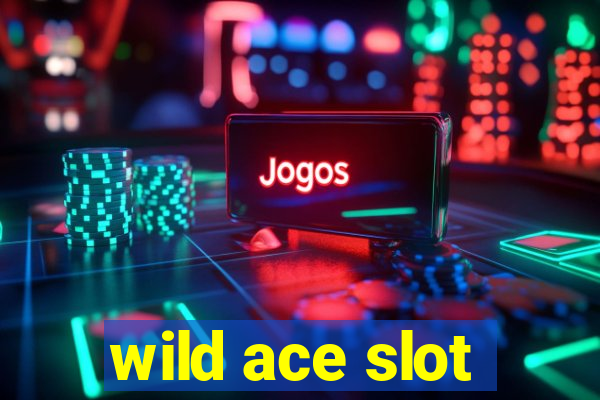 wild ace slot