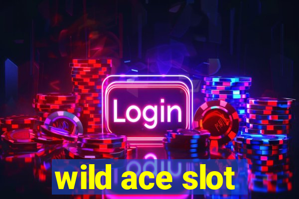 wild ace slot