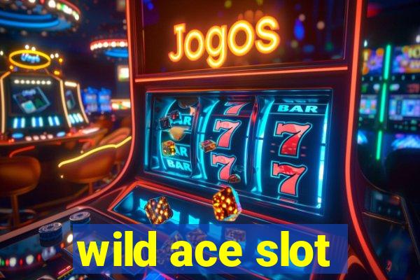 wild ace slot