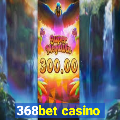 368bet casino