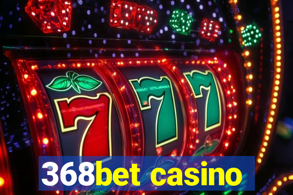 368bet casino