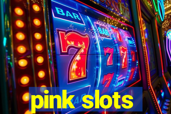 pink slots