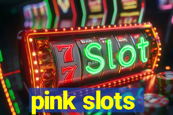 pink slots