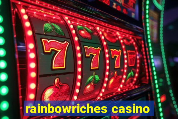 rainbowriches casino