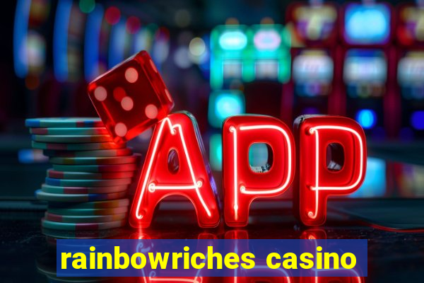 rainbowriches casino