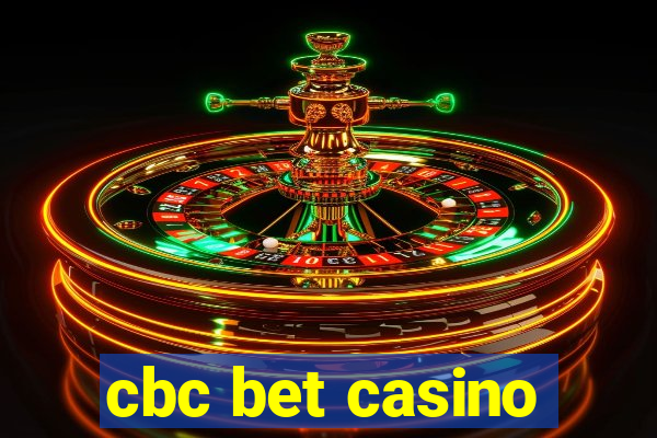 cbc bet casino