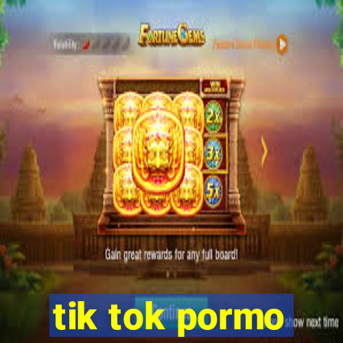 tik tok pormo