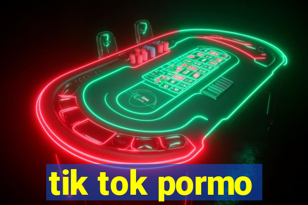 tik tok pormo