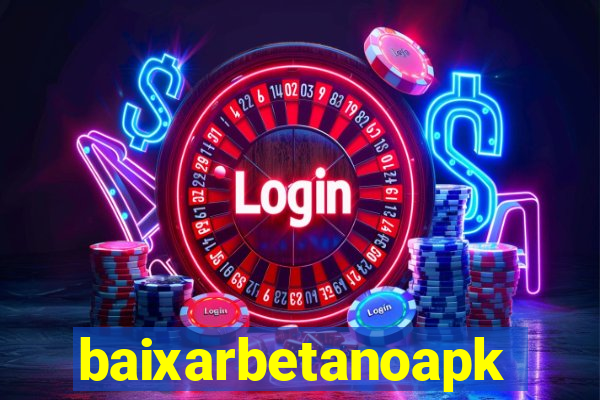 baixarbetanoapk