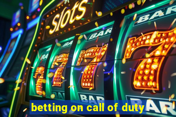 betting on call of duty