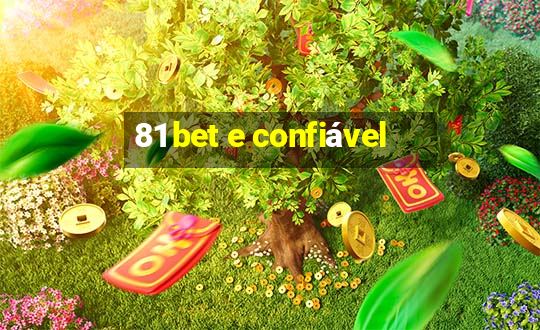 81 bet e confiável