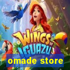 omade store