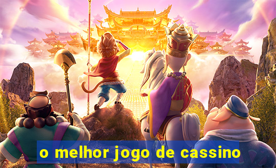 o melhor jogo de cassino