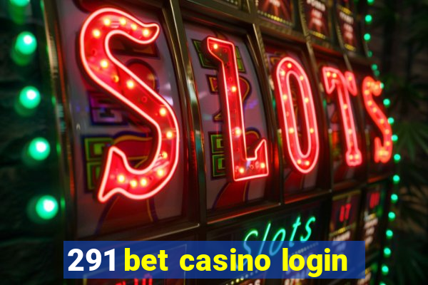 291 bet casino login