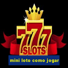 mini loto como jogar