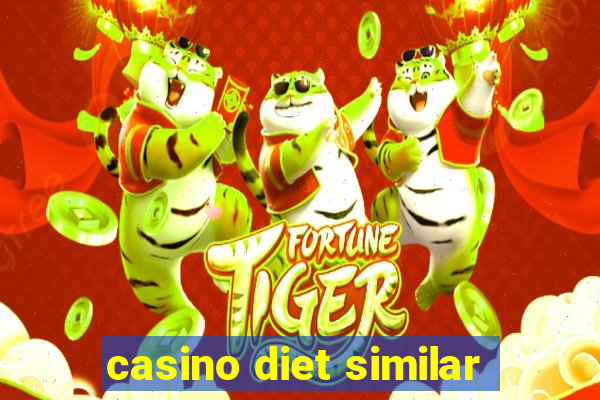 casino diet similar