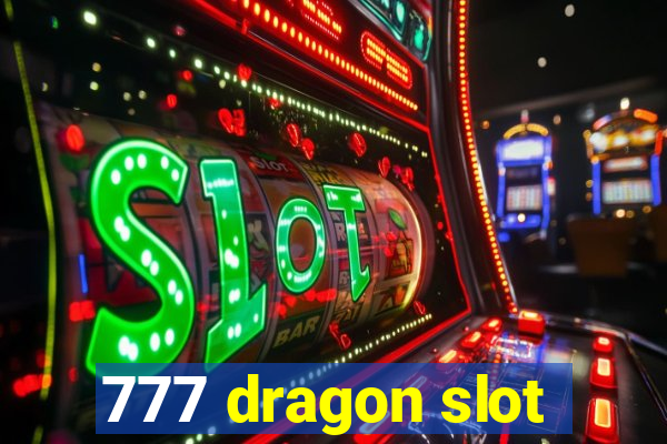 777 dragon slot