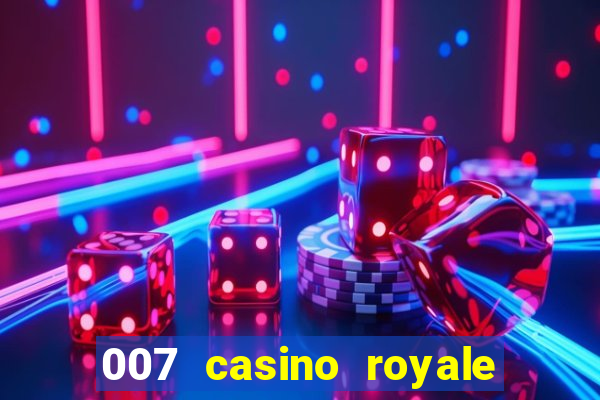 007 casino royale completo hd online dublado download