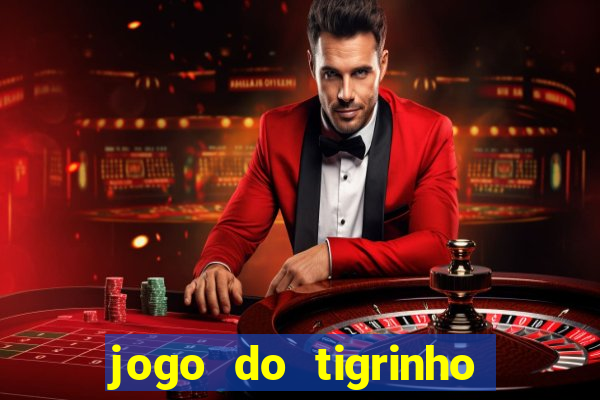 jogo do tigrinho que ganha b么nus