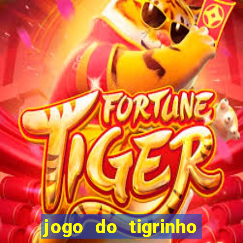 jogo do tigrinho que ganha b么nus