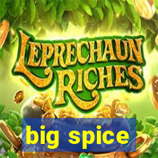 big spice