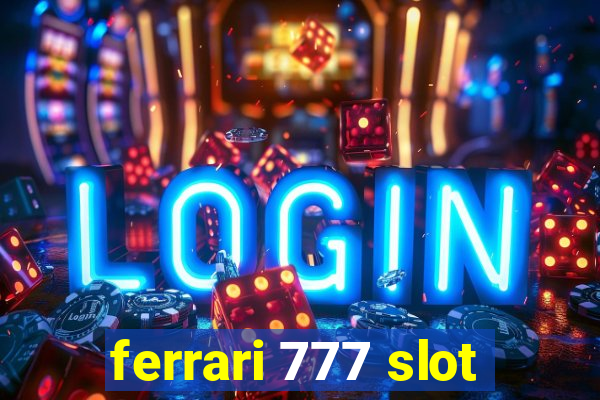 ferrari 777 slot