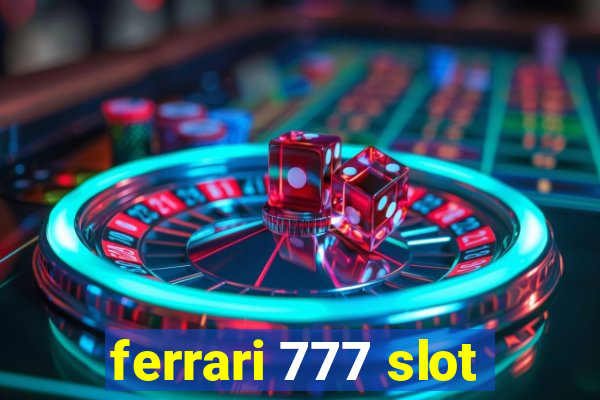 ferrari 777 slot