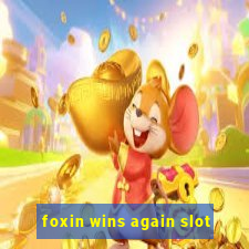 foxin wins again slot