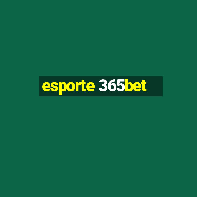 esporte 365bet