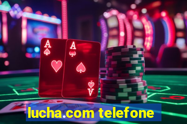 lucha.com telefone