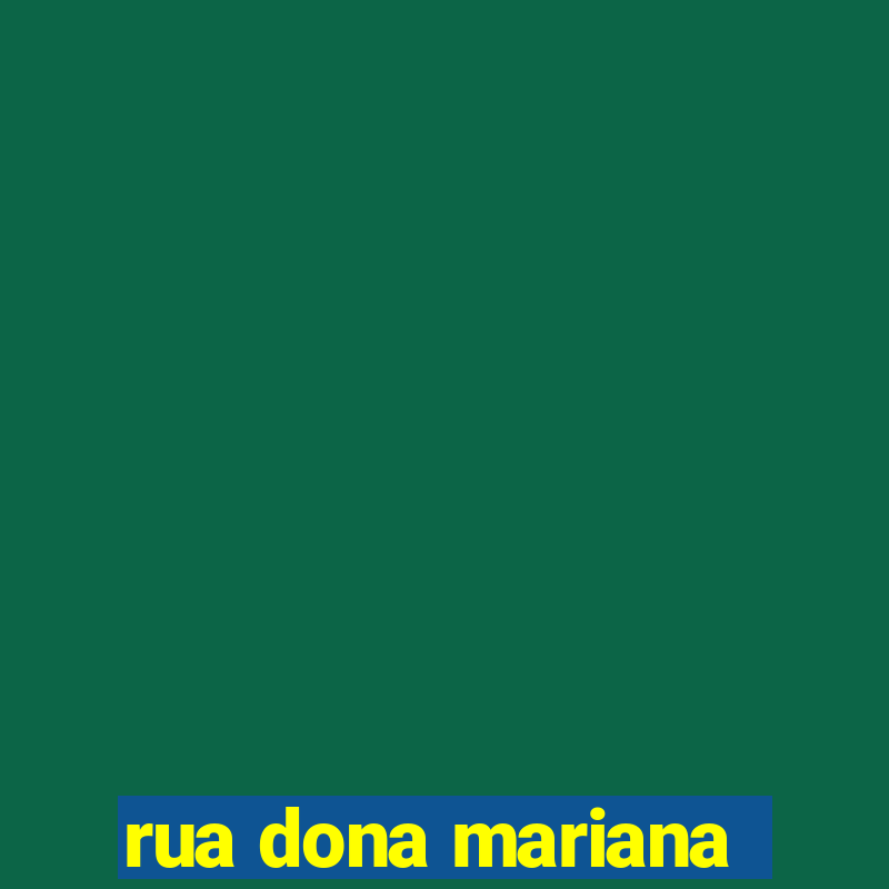 rua dona mariana