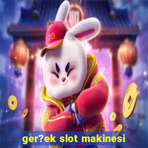 ger?ek slot makinesi