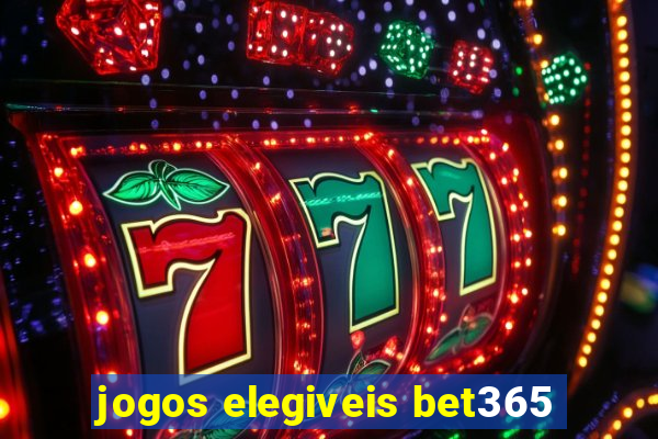 jogos elegiveis bet365