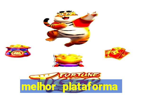 melhor plataforma para jogar o jogo do tigre