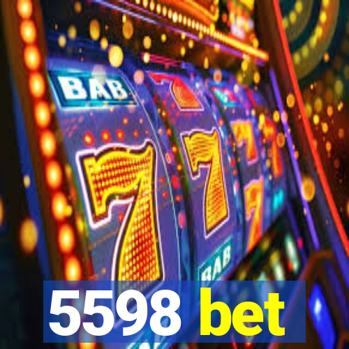 5598 bet