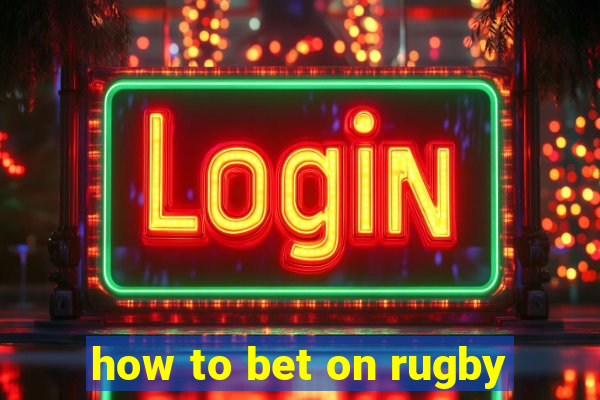 how to bet on rugby