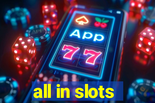 all in slots