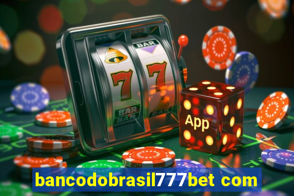 bancodobrasil777bet com