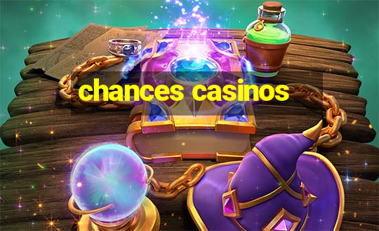 chances casinos