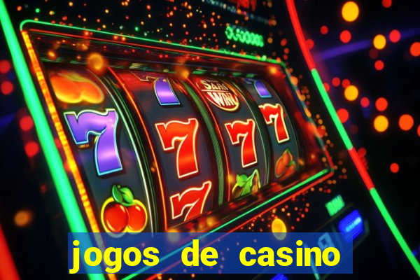 jogos de casino gr谩tis m谩quinas