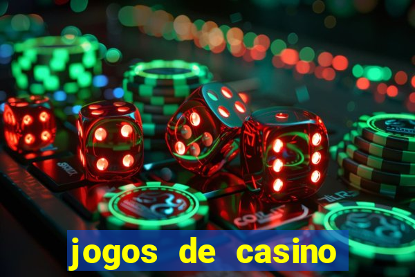 jogos de casino gr谩tis m谩quinas