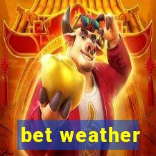 bet weather