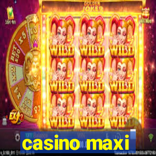 casino maxi